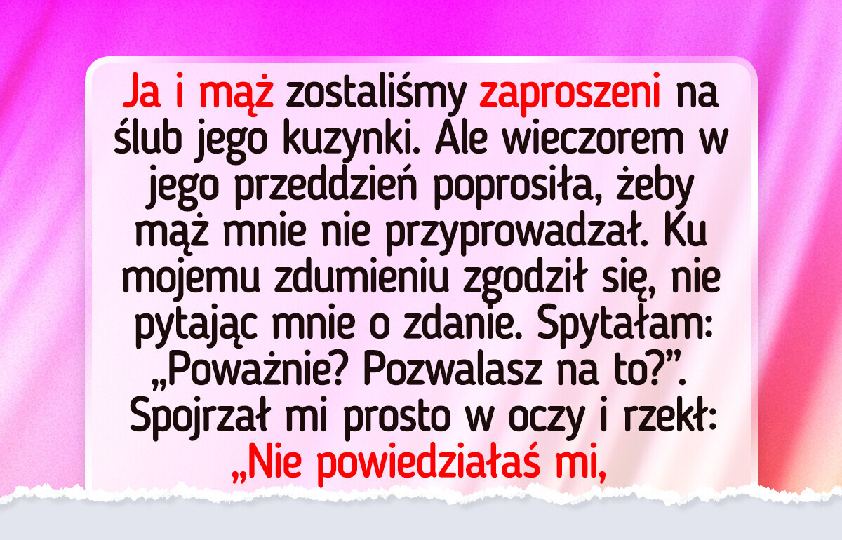 Obrażono mnie, odwołując zaproszenie na ślub, ale mój mąż i tak tam pójdzie