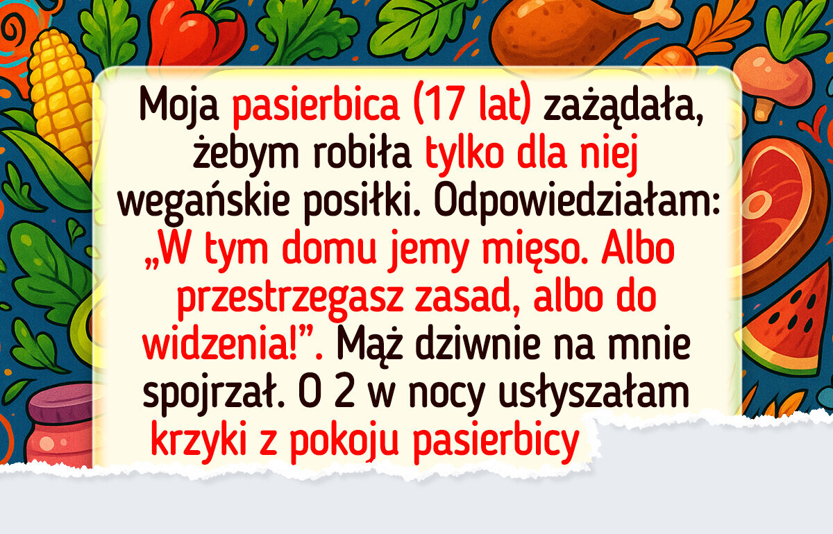 Pasierbica chce wegańskie jedzenie? Niech gotuje sama!