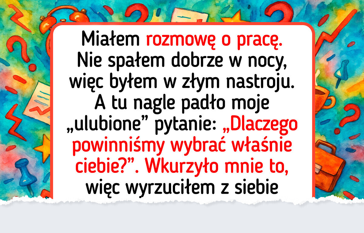 19 osób, które poszły na rozmowę kwalifikacyjną i wróciły z fascynującą historią