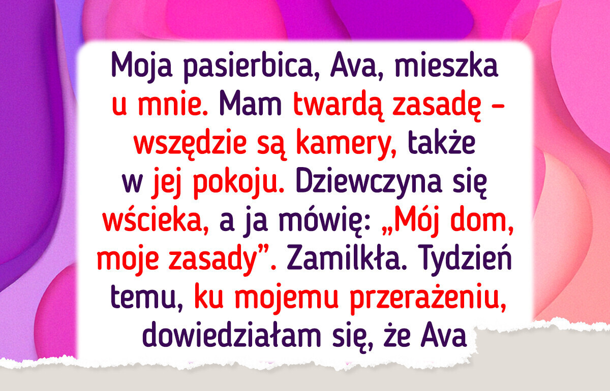 Moja pasierbica buntuje się przeciwko kamerom, które zainstalowałam w swoim domu Moja pasierbica buntuje się przeciwko kamerom, które zainstalowałam w swoim domu