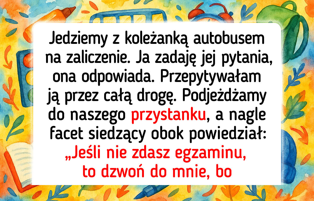 14 studentów, dla których egzamin stał się historią na całe życie 14 studentów, dla których egzamin stał się historią na całe życie