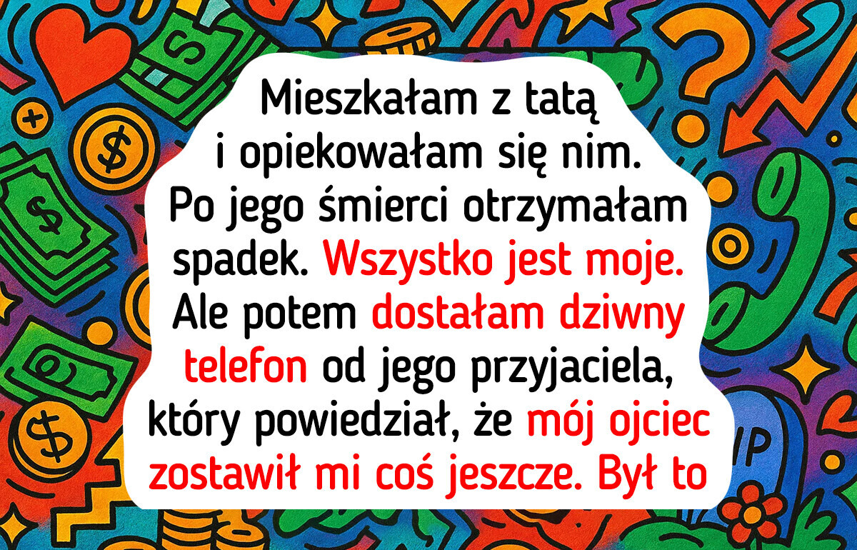 Dostałam spadek, ale razem z nim wyszła na jaw rodzinna tajemnica, która namieszała mi w głowie Dostałam spadek, ale razem z nim wyszła na jaw rodzinna tajemnica, która namieszała mi w głowie