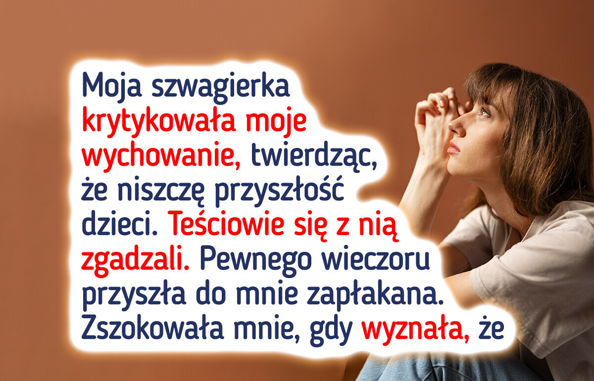 Szwagierka ciągle krytykowała moje wychowanie — powód zwalił mnie z nóg Szwagierka ciągle krytykowała moje wychowanie — powód zwalił mnie z nóg