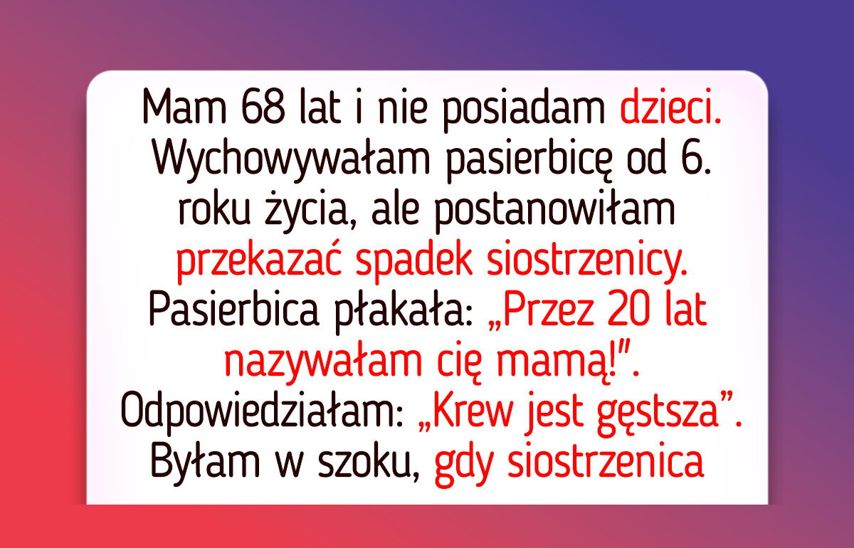Postanowiłam zostawić spadek siostrzenicy, co okazało się tragiczną pomyłką Postanowiłam zostawić spadek siostrzenicy, co okazało się tragiczną pomyłką