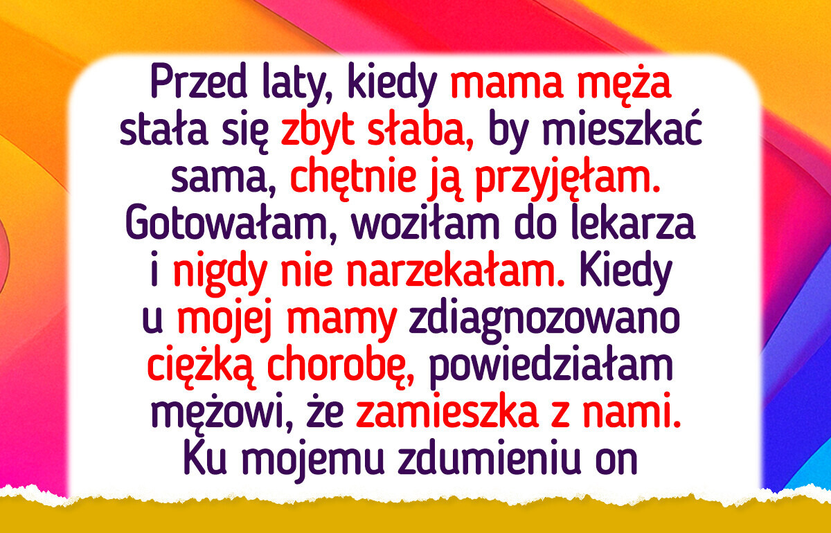 Mój mąż chciał, żebym umieściła mamę w domu opieki, ale dałam mu nauczkę Mój mąż chciał, żebym umieściła mamę w domu opieki, ale dałam mu nauczkę