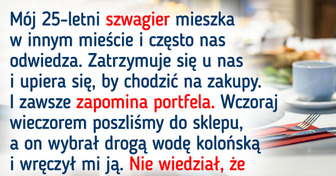 Miałam dość ciągłego płacenia za szwagra i postanowiłam dać mu nauczkę