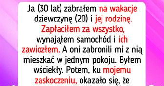 Rodzina dziewczyny mnie wykorzystała i zabroniła dzielić z nią pokój na wakacjach