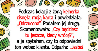Kelnerka była nieuprzejma, więc nie dostała napiwku. Niech nauczy się kultury