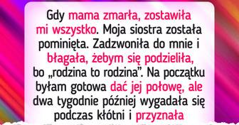 Moja siostra chce, żebym podzieliła się z nią spadkiem, ale uważam, że na to nie zasługuje