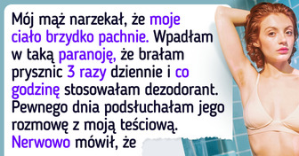 Mój mąż stwierdził, że śmierdzę, ale zszokowało mnie to, dlaczego o tym powiedział