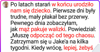 Mój mąż przeprowadził się do swojego przyjaciela, ponieważ nasz noworodek był „zbyt głośny”. Dałam mu nauczkę