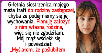 Mój mąż chce, żebyśmy adoptowali jego siostrzenicę. Zagroziłam, że go zostawię