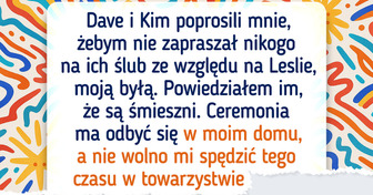 Przyjaciele chcieli dyktować warunki, jak ma wyglądać ich ślub w moim domu, więc anulowałem przyjęcie