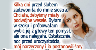 Siostra próbowała znaleźć się w centrum uwagi na moim ślubie, a ja jej na to pozwoliłam