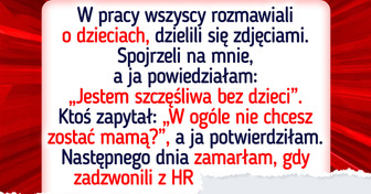 Powiedziałam, że nie chcę być mamą, a teraz dział HR obrał mnie za cel