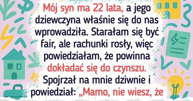 Ustaliłam reguły wspólnego mieszkania. Prawda o dziewczynie syna mnie zaskoczyła