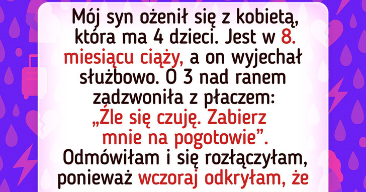 Nie zabrałam ciężarnej synowej do szpitala, choć było to zagrożenie dla wnuka