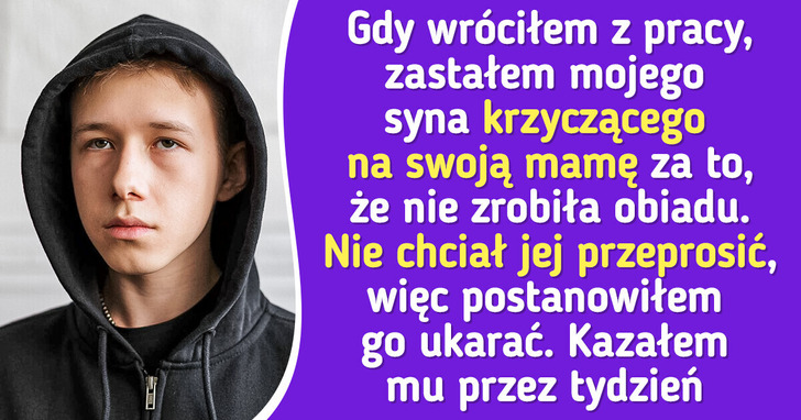 Mój syn nie docenia swojej mamy, więc postanowiłem dać mu nauczkę