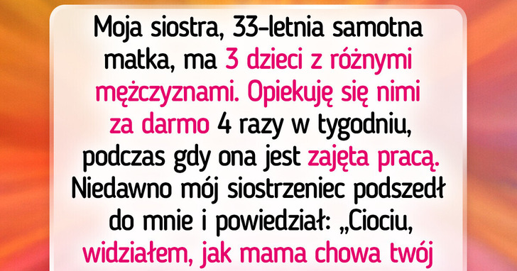 Nie będę więcej opiekować się dziećmi mojej siostry — nie po tym, co zrobiła