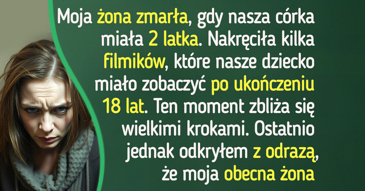 Chciał uczcić pamięć zmarłej żony dla dobra córki, a to, co zrobiła jego nowa partnerka, mrozi krew w żyłach