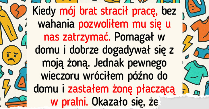 Chciałem pomóc bratu, a on wystawił moje zaufanie na próbę