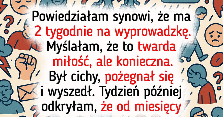 Syn miał 2 tygodnie na wyprowadzkę — teraz mnie zaskoczył