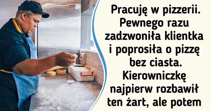 15 klientów, którzy zachowali się bardzo dziwnie i wystawili na próbę cierpliwość pracowników