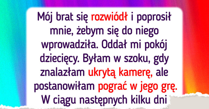 Brat chciał, żebym z nim zamieszkała — gwałtownie pożałowałam