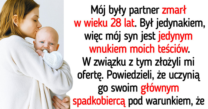 Bogaci dziadkowie mojego dziecka obiecują mu spadek, ale pod warunkiem, którego nie mogę spełnić