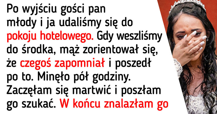 Zostawiłam męża przez to, co chciał robić w naszą noc poślubną