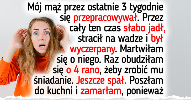 Obudziłam się o 4 nad ranem, by zrobić śniadanie dla mojego ciężko pracującego męża, a skończyło się pozwem o rozwód