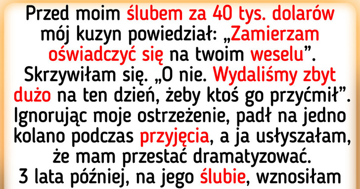 Kuzyn zepsuł mi ślub, oświadczając się narzeczonej – więc na jego weselu to ja byłam gwiazdą wieczoru