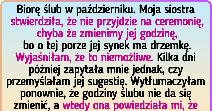 Panna młoda nie chciała zmienić godziny ślubu, aby dostosować się do swojej siostry i uważa, iż ma całkowitą rację