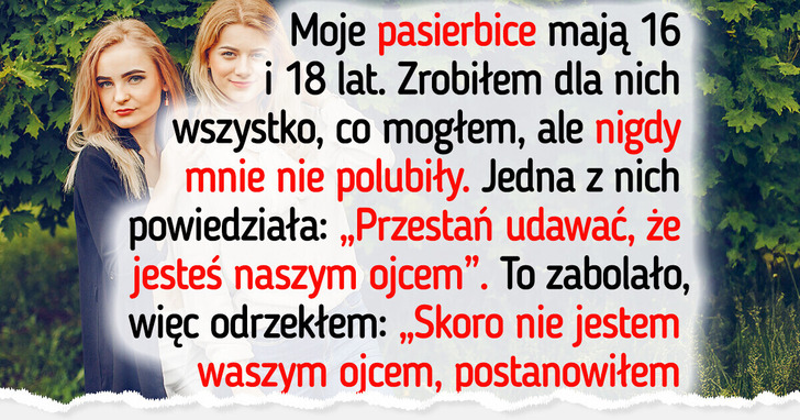 Pasierbice mnie odrzucają, a ja ujawniłem im bolesną prawdę
