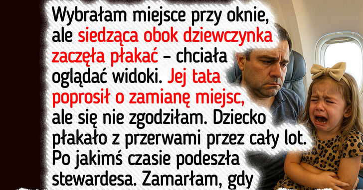 Odmówiłam ustąpienia miejsca płaczącej dziewczynie, ale stewardesa miała inne plany