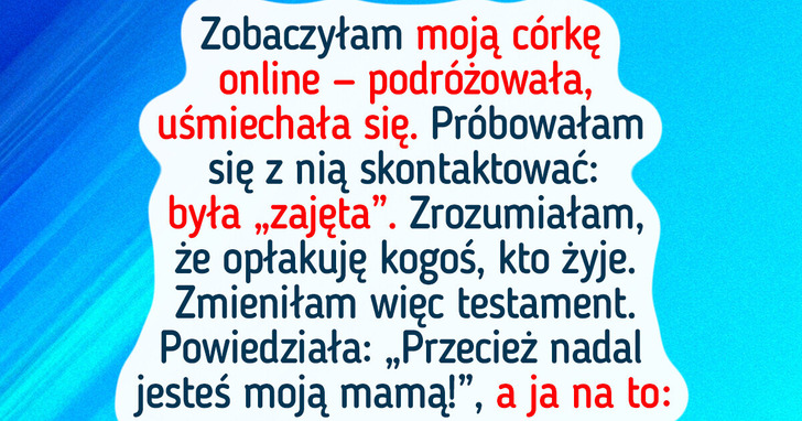 Wykreśliłam córkę z testamentu — dostała tyle, ile dała