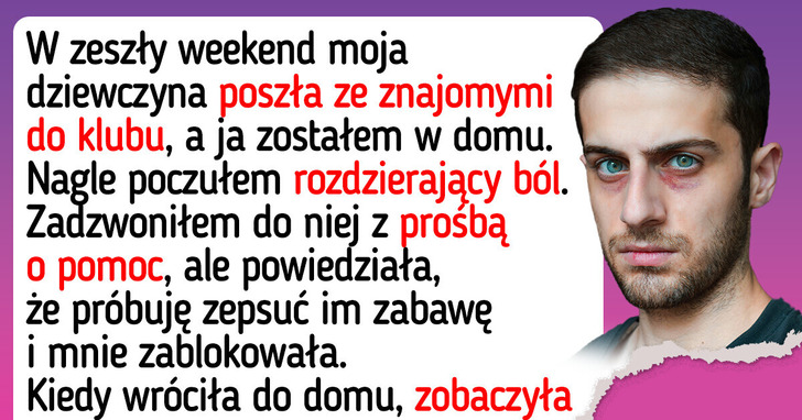 Moja dziewczyna poszła do klubu i mnie zablokowała, gdy rozpaczliwie prosiłem ją o pomoc
