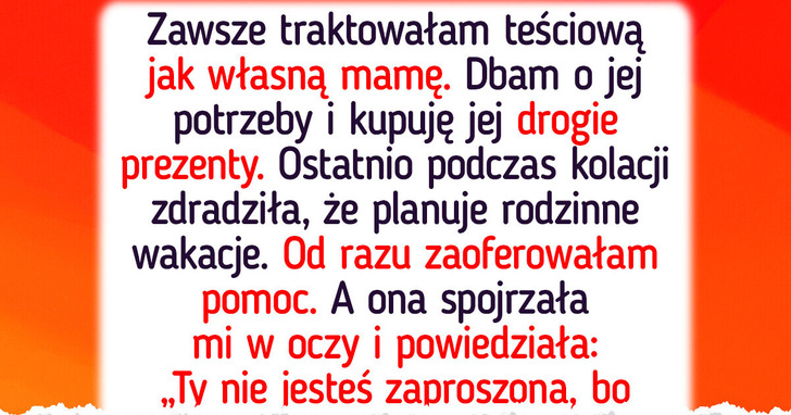 Moja teściowa powiedziała, iż nie jestem „rodziną”, ale niedługo gorzko tego pożałowała
