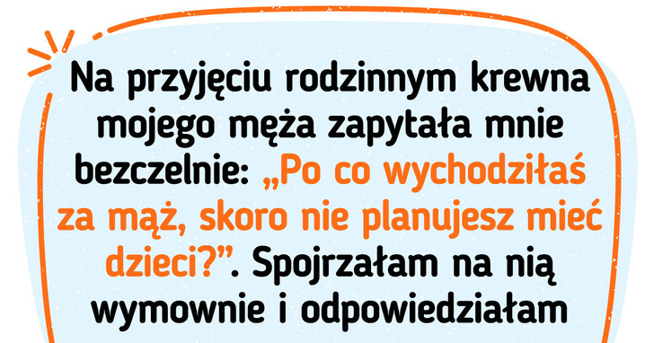 17 osób, które podjęły decyzję, iż nie chcą mieć dzieci, i spotkały się z niezrozumieniem ze strony otoczenia