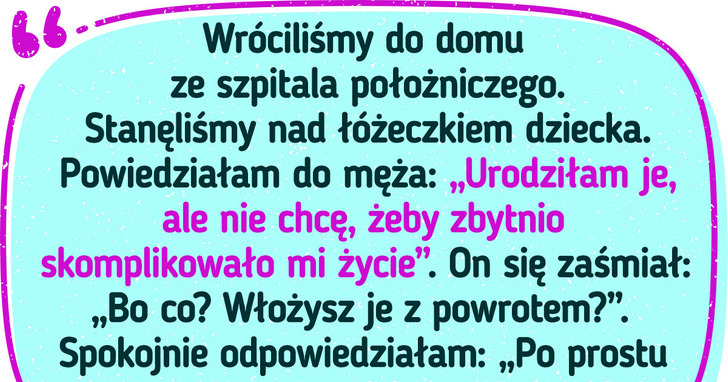 Nie urodziłam dziecka po to, żeby sama się z nim męczyć. Ale wszyscy wokół mnie uważają, iż to tylko moja odpowiedzialność