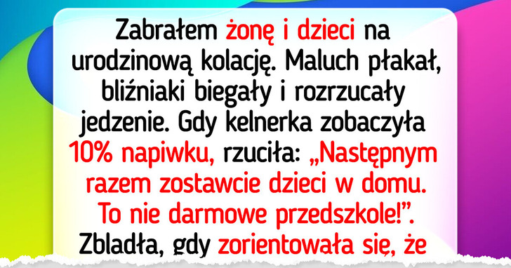 Zabrałem rodzinę do restauracji. Kelnerka rzuciła komentarz, którego długo nie zapomnę
