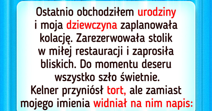 Moja urodzinowa kolacja zamieniła się w koszmar przez egoizm mojej dziewczyny