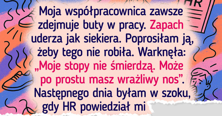 Zwróciłam uwagę koleżance, iż chodzi boso po biurze i bardzo tego pożałowałam