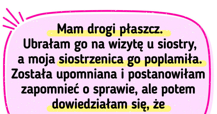 Moja siostrzenica zniszczyła mój płaszcz i teraz ją pozywam