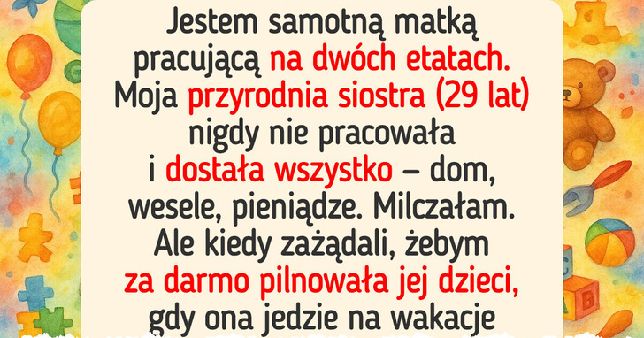 Siostra miała życie marzeń, a ja byłam niewidzialna