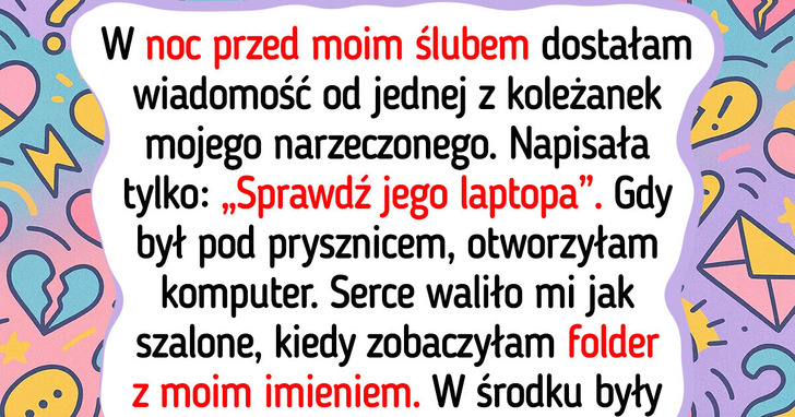 Dzień przed ślubem dostałam tajemniczą wiadomość — moje życie wywróciło się do góry nogami