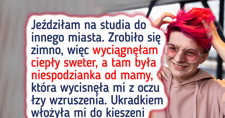 24 historie, które udowadniają, iż miłość matki przejawia się choćby w drobnych gestach