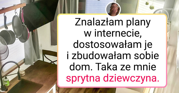 18 osób, które same zbudowały swój dom dosłownie od zera
