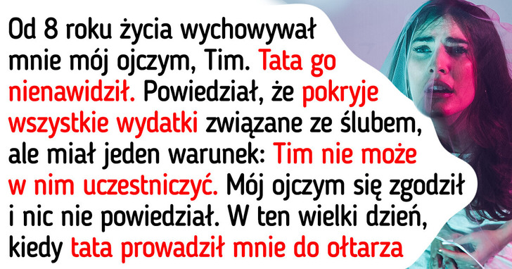 Poprosiłam ojczyma, żeby nie przychodził na mój ślub, bo chciałam zadowolić mojego tatę