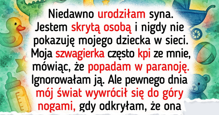 Nie pozwolę szwagierce zbliżyć się do mojego dziecka — nie po tym, co odkryłam
